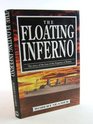 The Floating Inferno: The Story of the Loss of the Empress of Britain