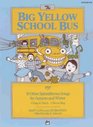 The Big Yellow School Bus plus 19 Splendiferous Songs for Autumn and Winter Songbook