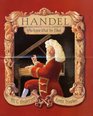 Handel Who Knew What He Wanted