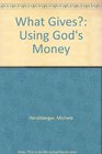 What Gives Using God's Money