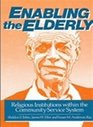 Enabling the Elderly Religious Institutions Within the Community Service System