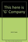 This here is 'G' Company A chronicle of Company G Second batallion Twentyfifth Marines Fourth Marine Division FMF