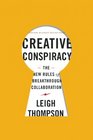 Creative Conspiracy The New Rules of Breakthrough Collaboration