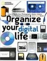Organize Your Digital Life How to Store Your Photographs Music Videos and Personal Documents in a Digital World