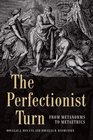 The Perfectionist Turn From Metanorms to Metaethics