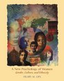 A New Psychology Of Women Gender Culture and Ethnicity