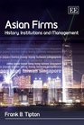 Asian Firms History Institutions and Management