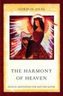 The Harmony of Heaven Musical Meditations for Lent and Easter