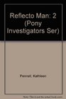 Reflecto Man (Pony Investigators Ser)