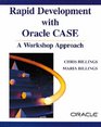 Rapid Development with Oracle CASE  A Workshop Approach
