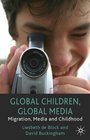 Global Children Global Media Migration Media and Childhood