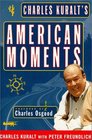 Charles Kuralt's American Moments