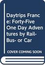 Daytrips France 3rd Ed