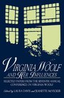 Virginia Woolf and Her Influences Selected Papers from the Seventh Annual Conference on Virginia Woolf  Selected Papers from the Seventh Annual Conference on Virginia Woolf