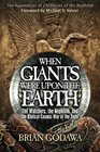 When Giants Were Upon the Earth The Watchers The Nephilim and the Cosmic War of the Seed