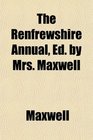 The Renfrewshire Annual Ed by Mrs Maxwell