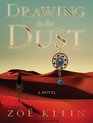Drawing in the Dust A Novel