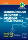 Spanish/English Dictionary for Electricity and Electronics Diccionario espanol/ingles de la Electricidad y de las Electronicas