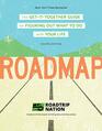Roadmap The GetItTogether Guide for Figuring Out What To Do with Your Life