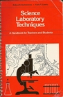 Science Laboratory Techniques A Handbook for Teachers and Students