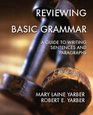 Reviewing Basic Grammar A Guide to Writing Sentences and Paragraphs Sixth Edition