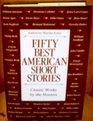 Fifty Best American Short Stories Classic Works by the Masters
