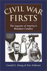 Civil War Firsts The Legacies of America's Bloodiest Conflict