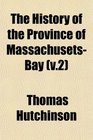 The History of the Province of MassachusetsBay