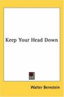 Keep Your Head Down