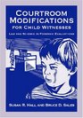 Courtroom Modifications for Child Witnesses Law and Science in Forensic Evaluations