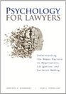 Psychology for Lawyers Understanding the Human Factors in Negotiation Litigation and Decision Making