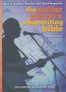 The Guitar Player's Songwriting Bible How to Combine Melodies and Chord Sequences