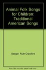 Animal Folk Songs for Children Traditional American Songs