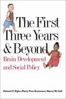 The First Three Years and Beyond Brain Development and Social Policy