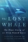 The Lost Whale The True Story of an Orca Named Luna