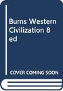 Burns Western Civilization 8ed