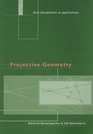 Projective Geometry  From Foundations to Applications