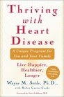 Thriving With Heart Disease  A Unique Program for You and Your Family / Live Happier Healthier Longer