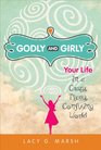 Godly and GirlyYour Life in a Crazy Messy Confusing World