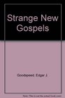 Strange New Gospels