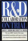 R  D Collaboration on Trial The Microelectronics and Computer Technology Corporation