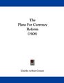The Plans For Currency Reform