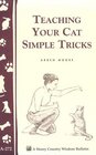 Teaching Your Cat Simple Tricks (Storey Country Wisdom Bulletin, a-272)