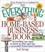 The Everything HomeBased Business Book Everything You Need to Know to Start and Run a Successful HomeBased Business