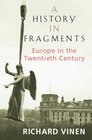 History in Fragments A Europe in the Twentieth Century