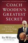 Coach Wooden's Greatest Secret The Power of a Lot of Little Things Done Well