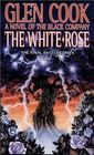 The White Rose (Black Company, Bk 3)