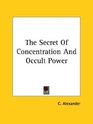 The Secret Of Concentration And Occult Power