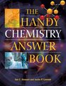 The Handy Chemistry Answer Book (The Handy Answer Book Series)