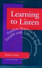 Learning to Listen Positive Approaches and People with Difficult Behaviour